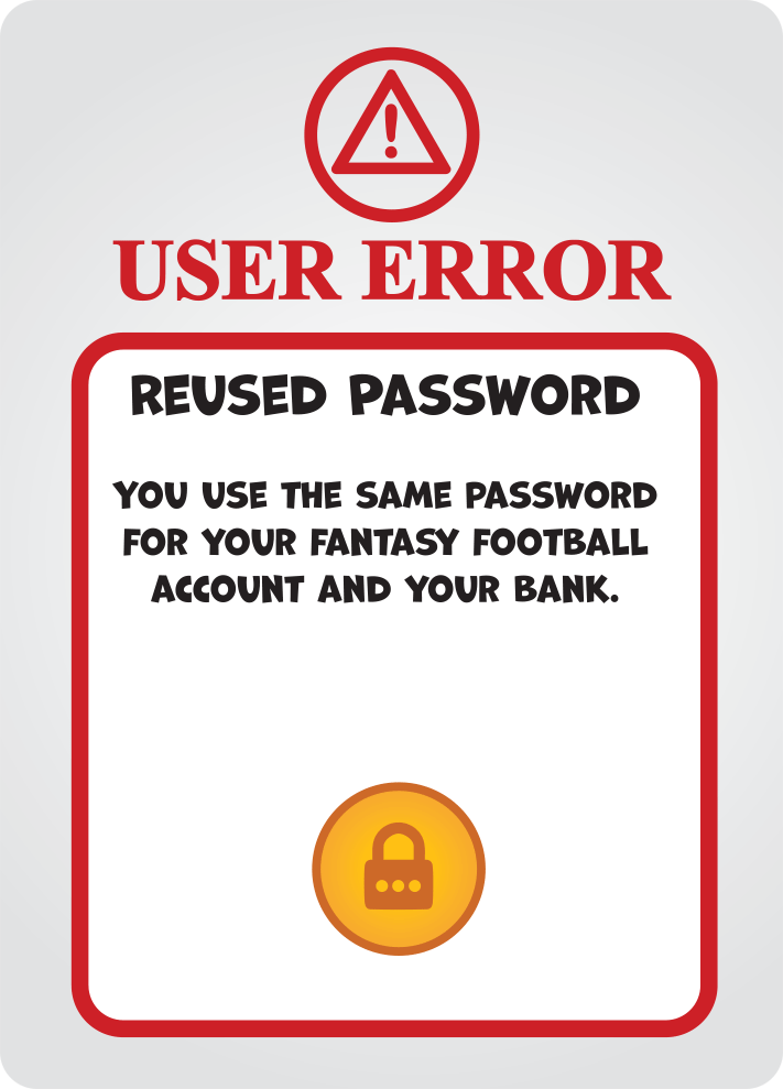 Hack Attack: Defense User Error card, Reused Password, requiring a Passwords defense